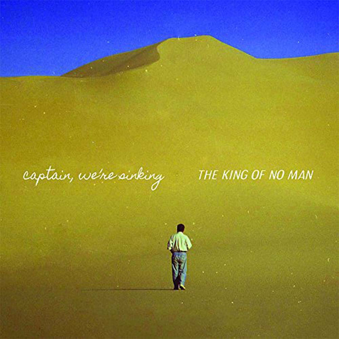 CAPTAIN, WE'RE SINKING The King of No Man LP Vinyl NEW 2017