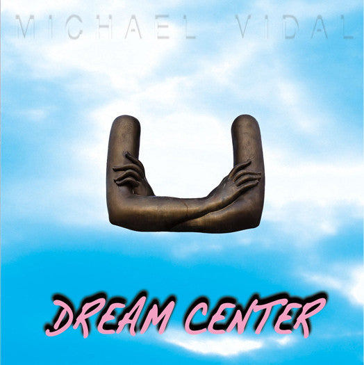 Michael Vidal - Dream Center Vinyl LP 2013