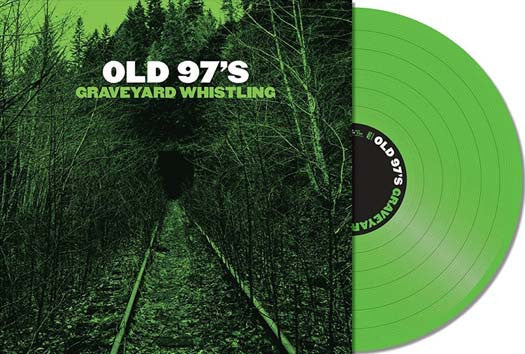 OLD 97s Graveyard Whistling Vinyl LP Green Ltd Ed NEW 2017