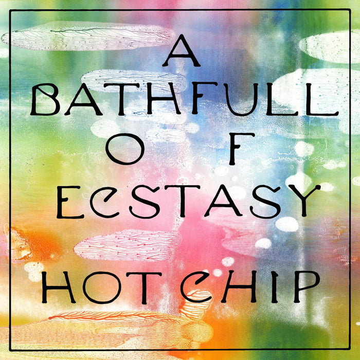 Hot Chip A Bath Full Of Ecstasy Vinyl 2019