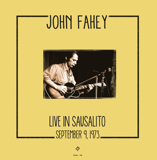 FAHEY  JOHN LIVE IN SAUSALITO 1973 LP VINYL NEW 33RPM