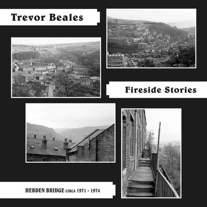 Trevor Beales Fireside Stories (Hebden Bridge Circa 1971 - 1974) Vinyl LP 2023