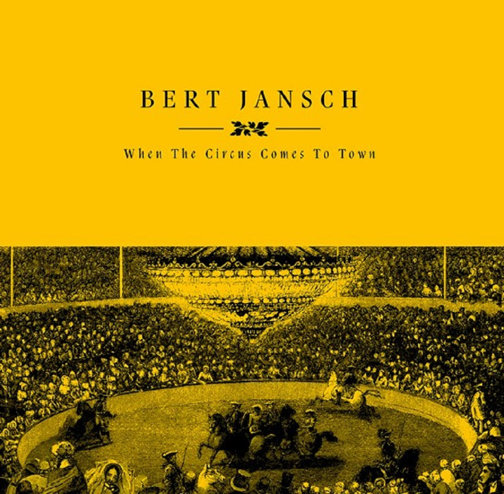 Bert Jansch When The Circus Comes To Town Vinyl LP RSD 2023