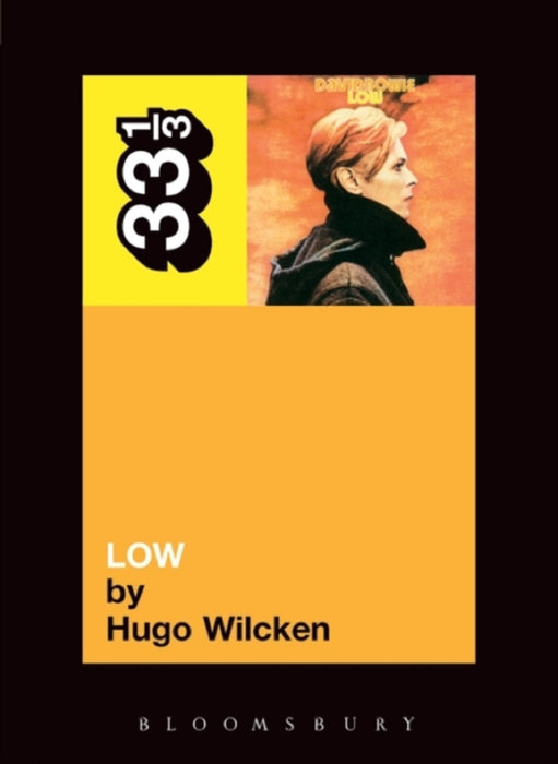 Hugo Wilcken David Bowie's Low Paperback Music Book (33 1/3) 2003