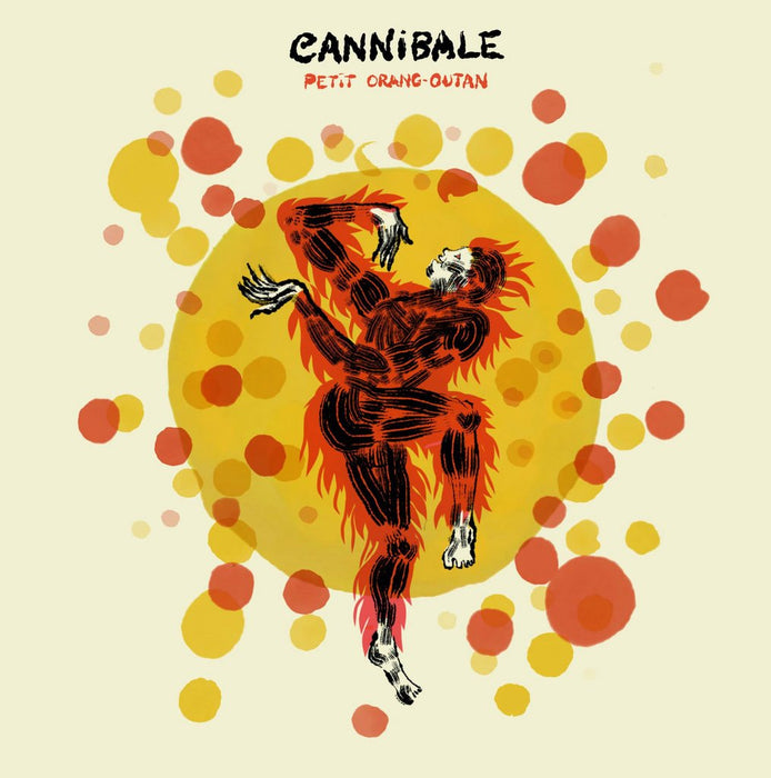 Cannibale Petit Oran- Outan 7" Vinyl Single Limited 2020