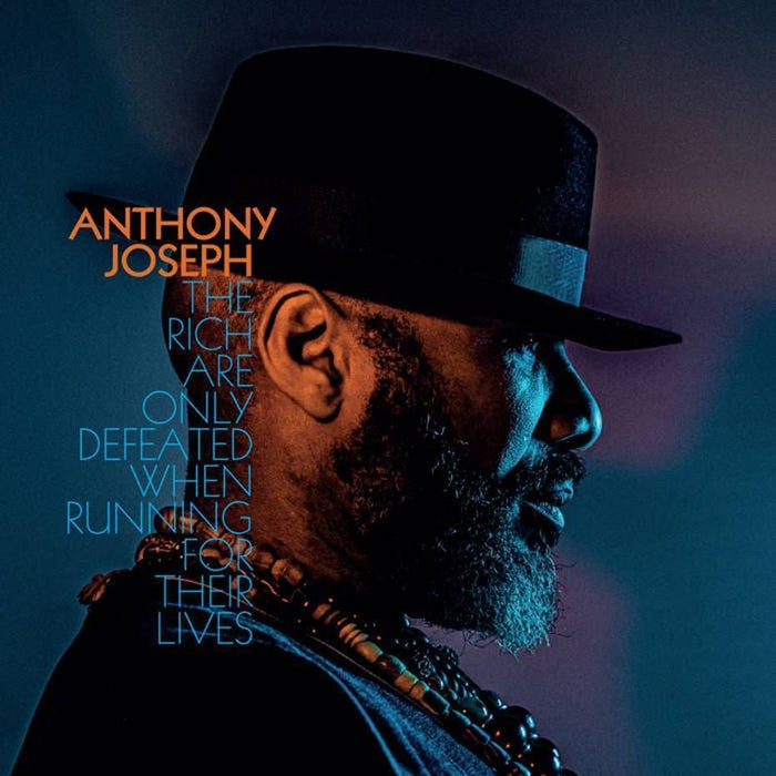 Anthony Joseph The Rich Are Only Defeated When Running For Their Lives Vinyl LP 2021