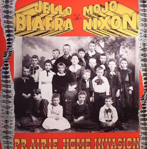 Jello Biafra & Mojo Nixon Prairie Home Invasion Vinyl LP Reissue 2018