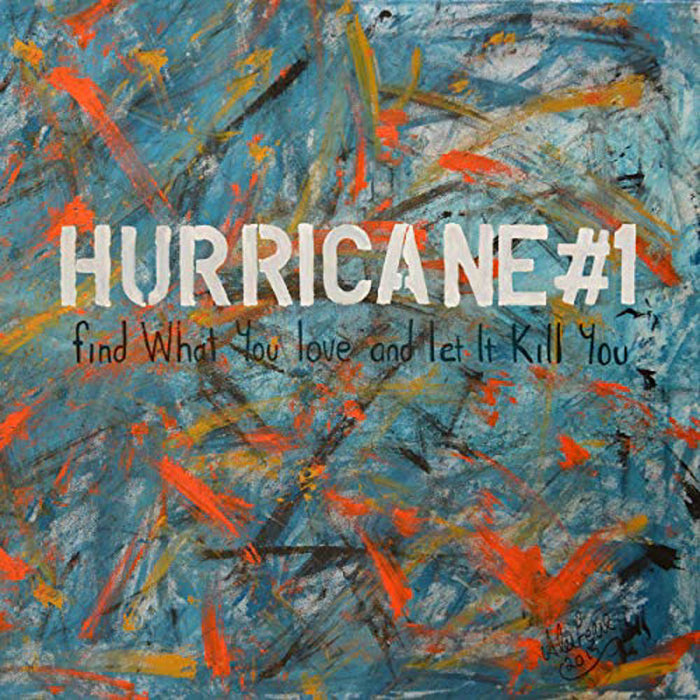 Hurricane #1 Fine What You Love And Let It Go Vinyl LP 2017