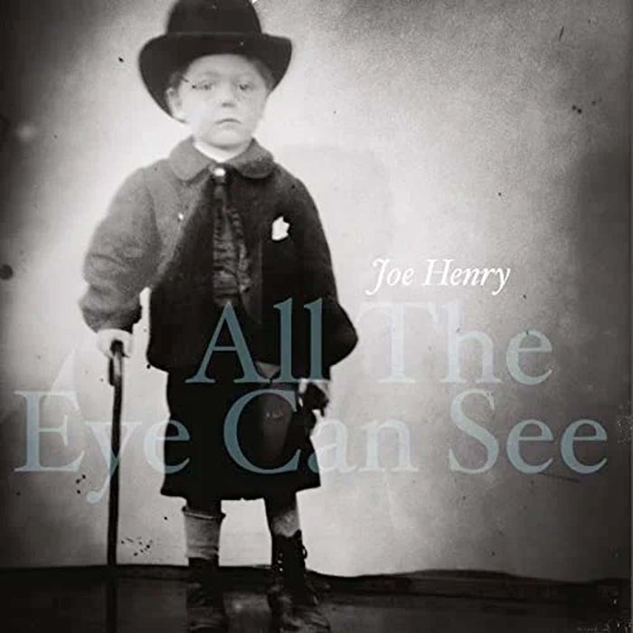 Joe Henry All The Eye Can See Vinyl LP 2023