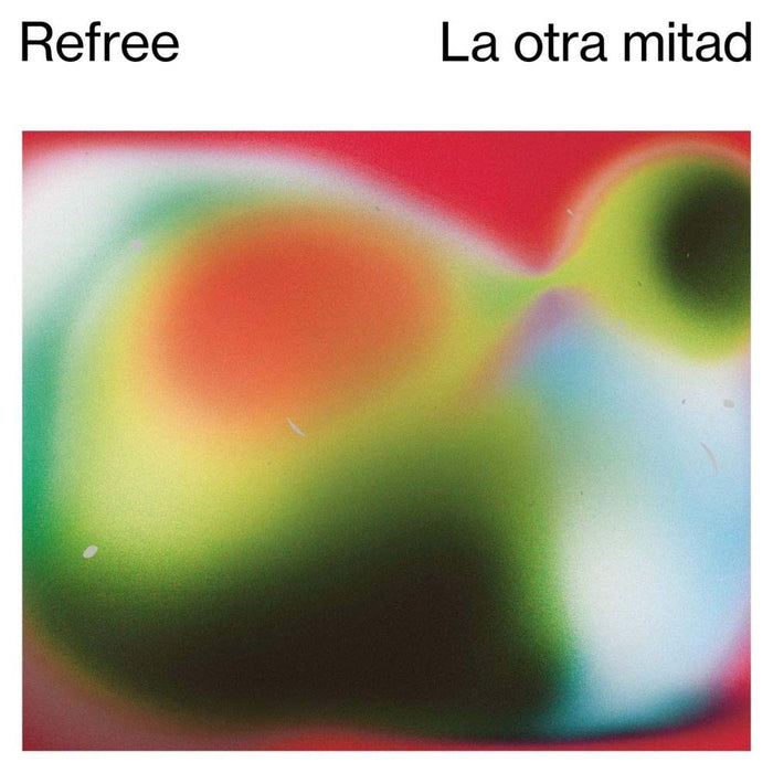 Refree La Otra Mitad Vinyl LP New 2018