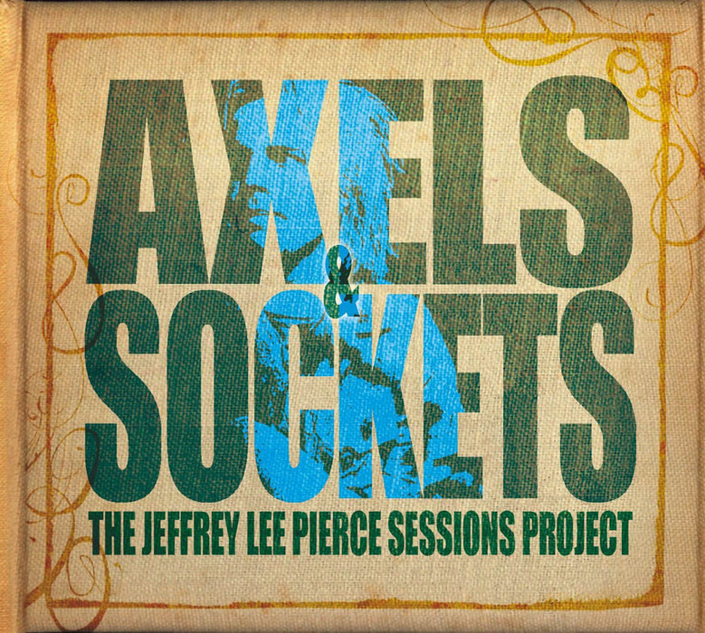 Jeffrey Lee Pierce Sessions Axels & Sockets Double Vinyl LP New 2014