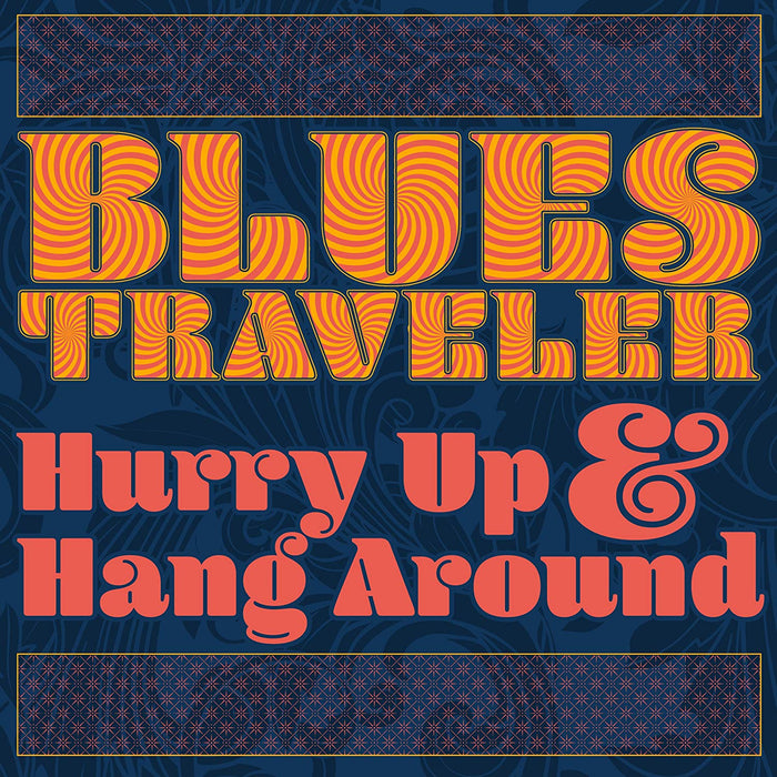 Blues Traveler Hurry Up & Hang Around Vinyl LP New 2018