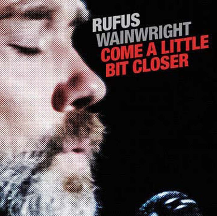 Rufus Wainwright - Come A Little Bit Closer 7" Vinyl Single New 2019