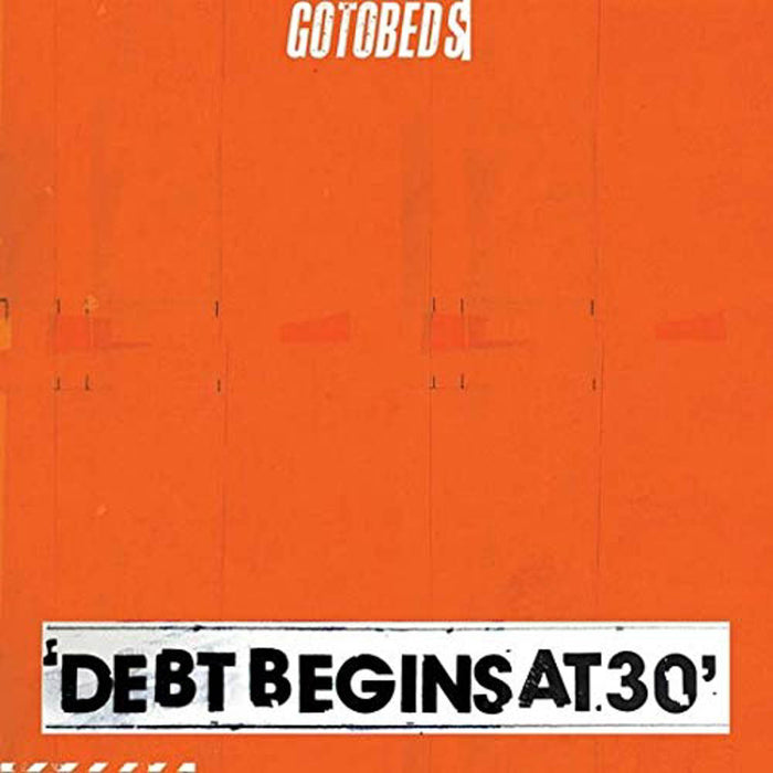 The Gotobeds Debt Begins At 30 Vinyl LP Indies/Loser Opaque Orange Colour 2019