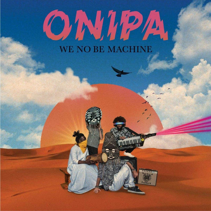 Onipa - We No Be Machine Vinyl LP 2020