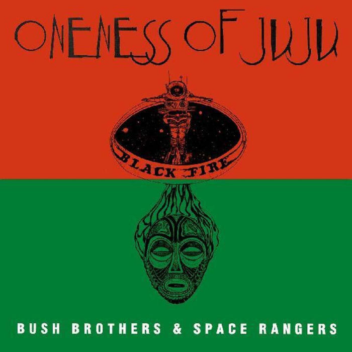 Oneness Of Juju Bush Brothers & Space Rangers Vinyl LP 2022