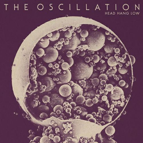 THE OSCILLATION Head Hang Low 7" Single Vinyl NEW 2007