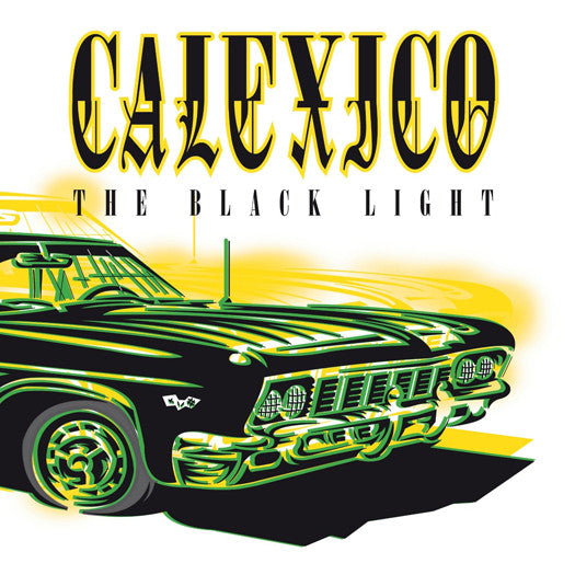 CALEXICO THE BLACK LIGHT RE TO ISSUE LP VINYL 33RPM NEW