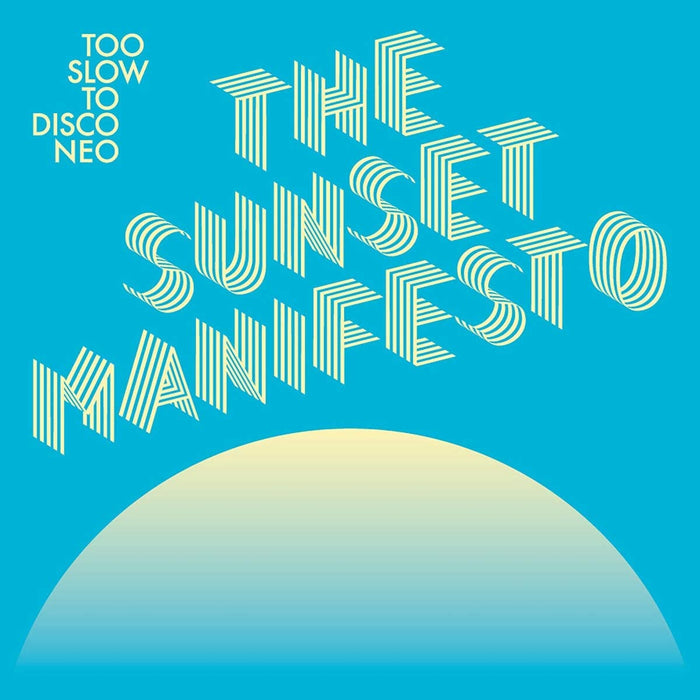 Too Slow To Disco Neo The Sunset Manifesto Vinyl LP 2020