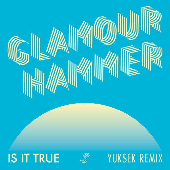 Glamour Hammer Is It True Yuksek Remix 12" Vinyl Single 2021