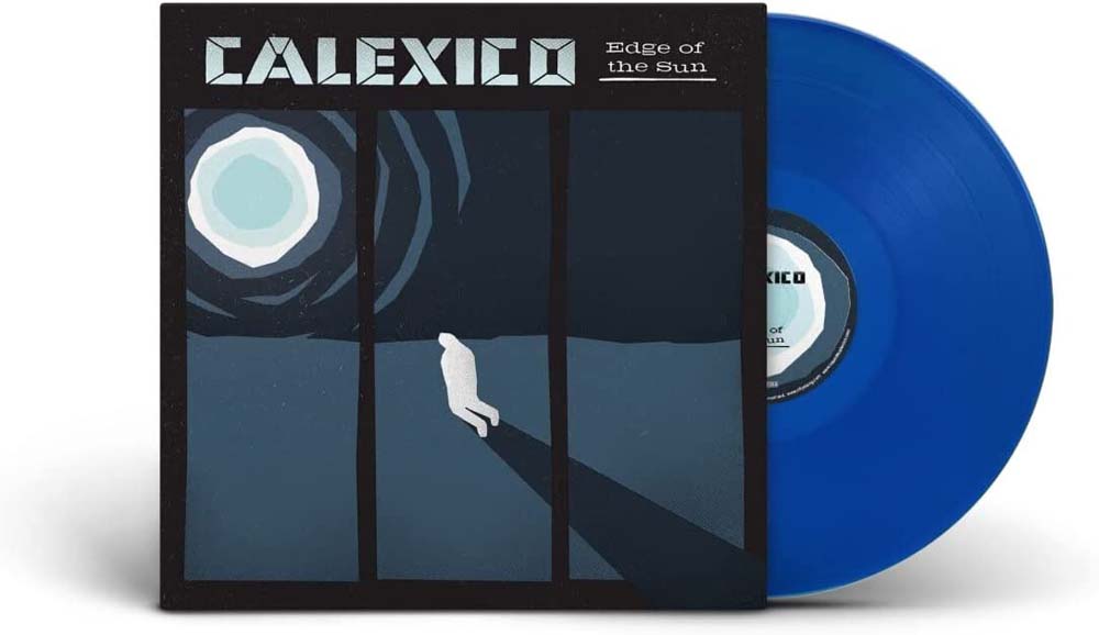 Calexico Edge Of The Sun Vinyl LP Blue Translucent Colour 2022