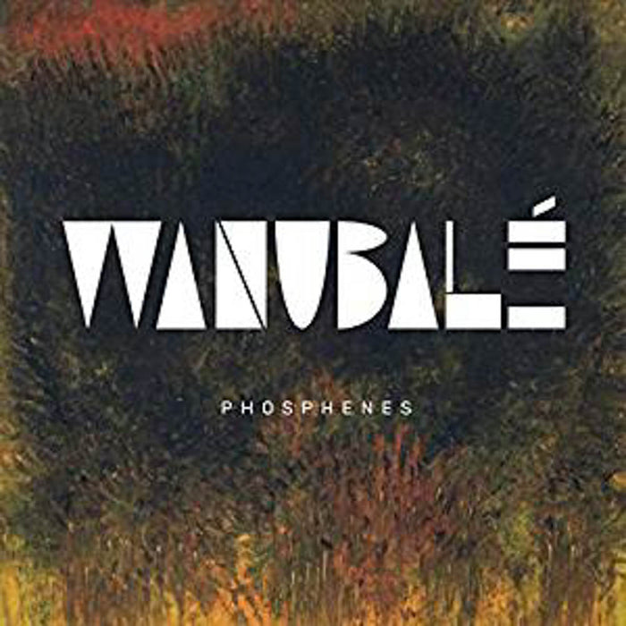 Wanubal Phosphenes Vinyl LP 2019