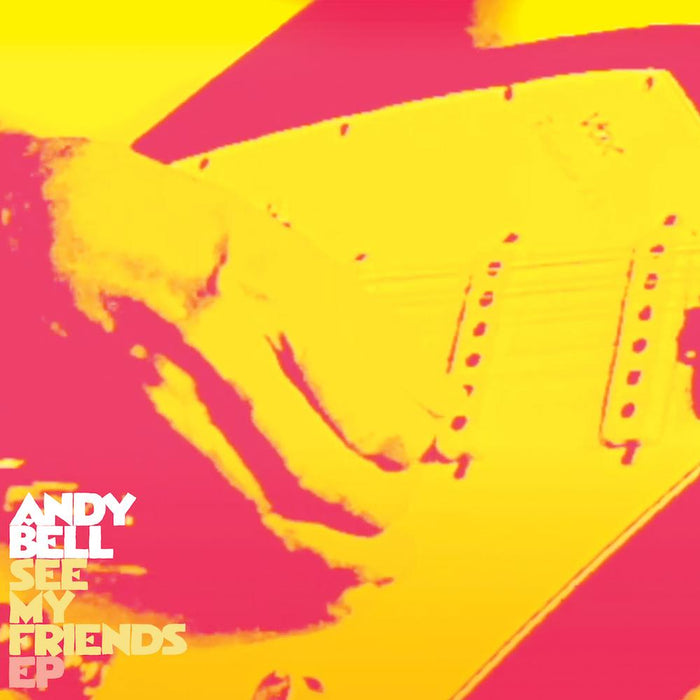 Andy Bell See My Friends 10" VinyL EP Yellow Colour 2021