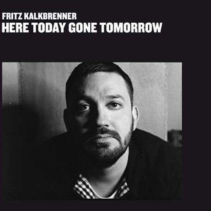 Fritz Kalkbrenner Here Today Gone Tomorrow Vinyl LP 2021