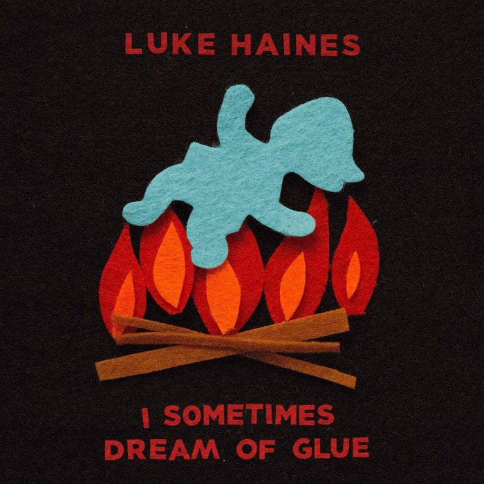 LUKE HAINES I Sometimes Dream Of Glue LP Ltd Vinyl NEW 2018