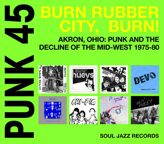 Soul Jazz Records Presents Punk 45: Burn, Rubber City, Burn Akron, Ohio: Punk And The Decline Of The Mid-West 1975-80 Vinyl LP 2015