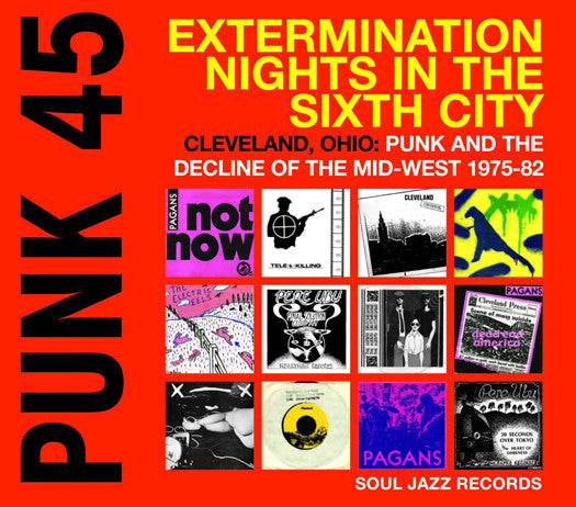 Soul Jazz Records Presents Punk 45: Extermination Nights in the Sixth City - Cleveland, Ohio: Punk and the Decline of the Mid-West 1975-82 Vinyl LP 2015