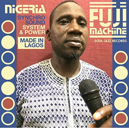 Nigeria Fuji Machine: Synchro Sound System & Power Vinyl LP 2018