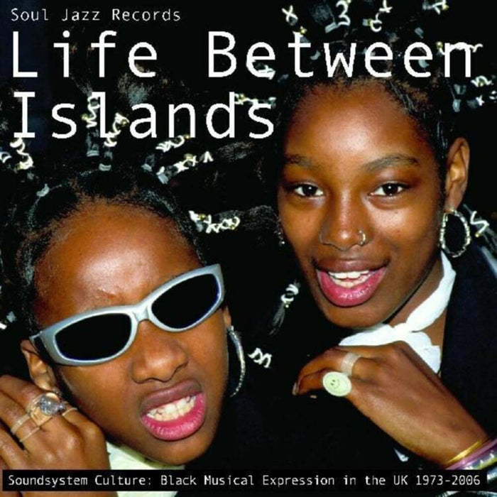 Soul Jazz Records Presents Life Between Islands - Soundsystem Culture: Black Musical Expression In The Uk 1973-2006 Vinyl LP 2022