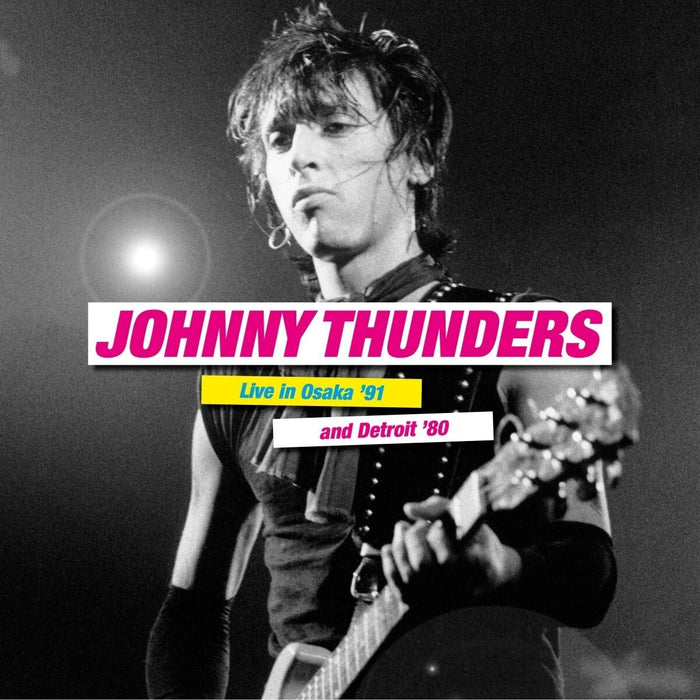 Johnny Thunders - Live In Osaka '91 & Detroit '80 Vinyl LP 2021