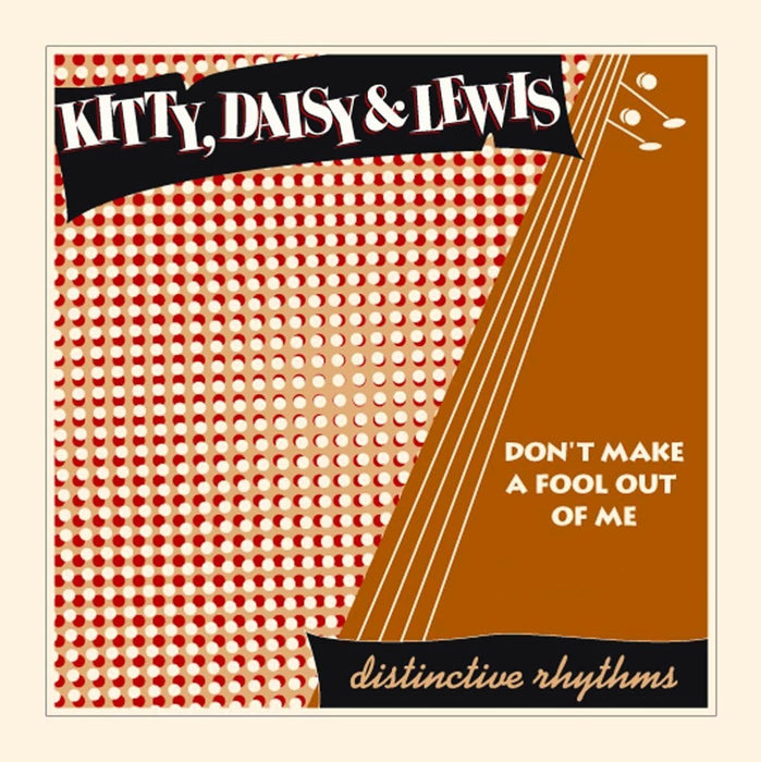 Kitty, Daisy & Lewis Don't Make a Fool Out of Me 7