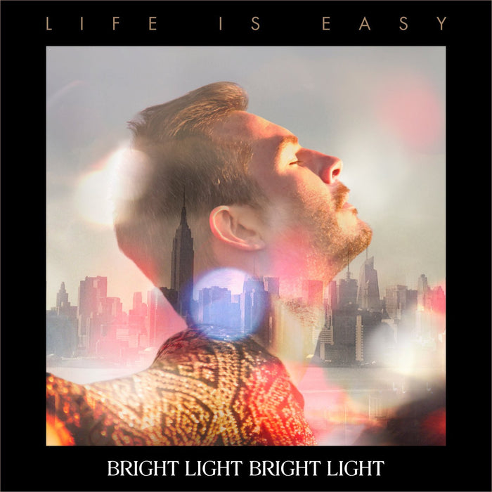 BRIGHT LIGHT BRIGHT LIGHT LIFE IS EASY Vinyl LP  NEW