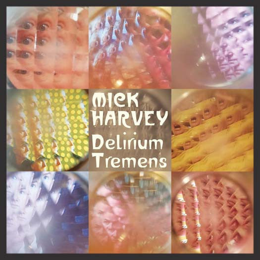 Mick Harvey Delirium Tremens Vinyl LP 2016