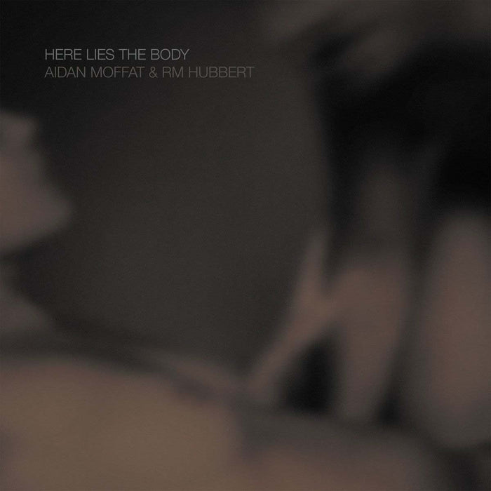 Aidan Moffat & Rm Hubbert Here Lies The Body Vinyl LP 2018