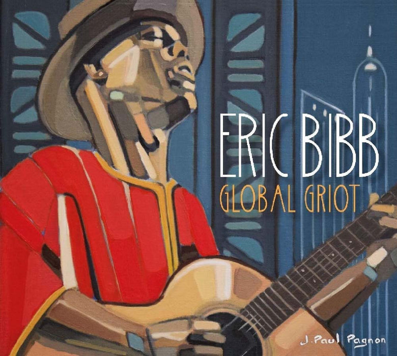 Eric Bibb Global Griot Vinyl LP New 2019