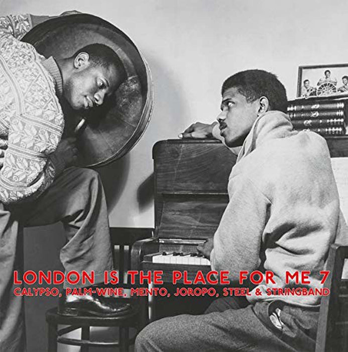 London Is The Place For Me 7 Calypso, Palm-Wine, Mento, Joropo, Steel & Stringband Vinyl LP 2019