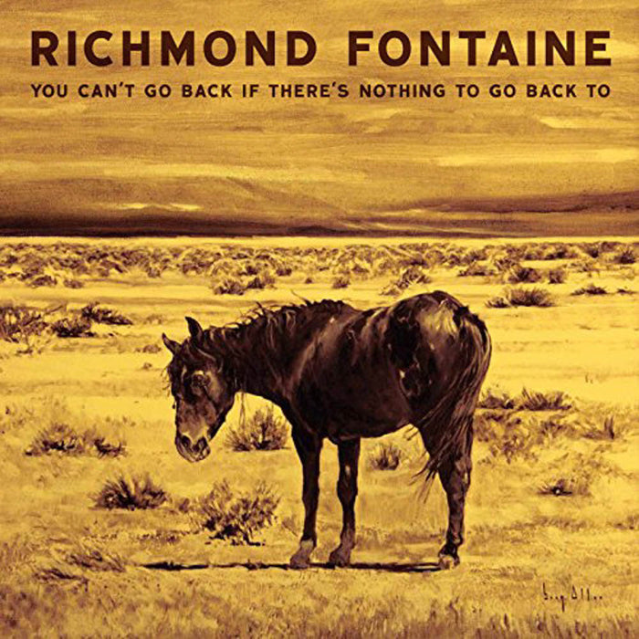 Richmond Fontaine You Cant Go Back If Theres Nothing...Vinyl LP New 2016