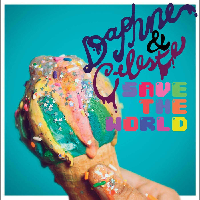 DAPHNE & CELESTE Save The World LP Vinyl NEW 2018