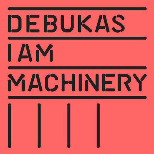 DEBUKAS I AM MACHINERY LP VINYL NEW 33RPM
