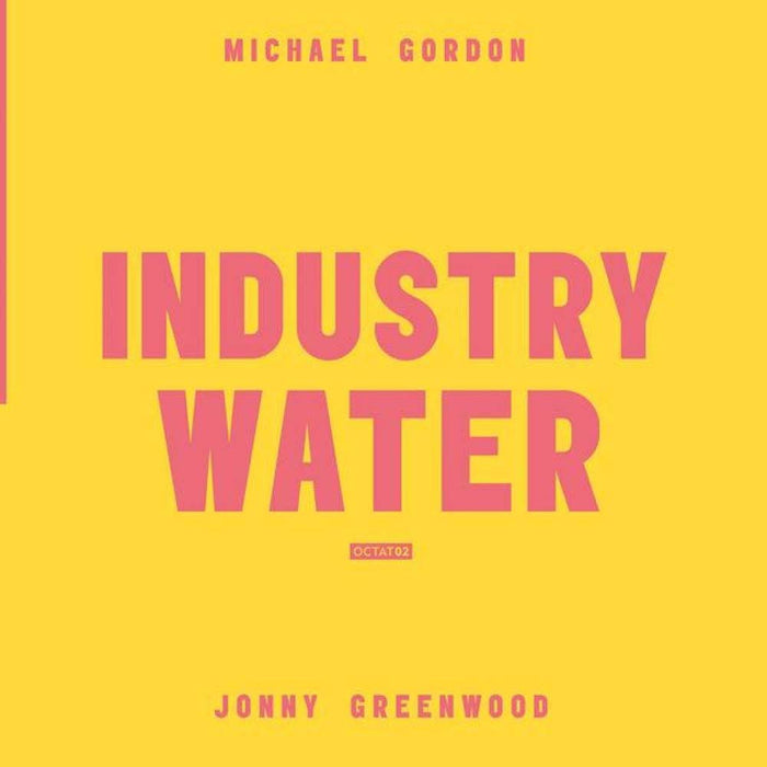 Michael Gordon & Jonny Greenwood - Industry Water Vinyl LP New 2019