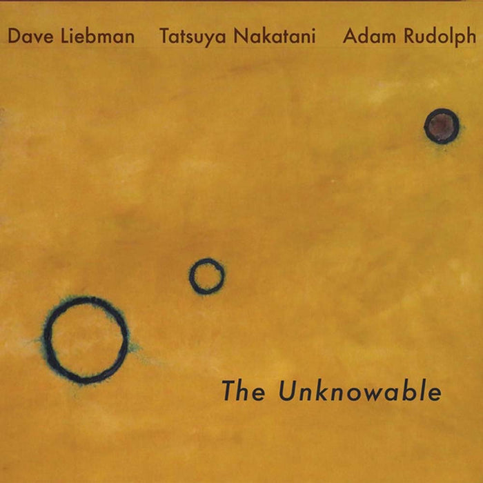 Dave Liebman Adam Rudolph Tatsuya Nakatani Unknowable Vinyl LP New 2018