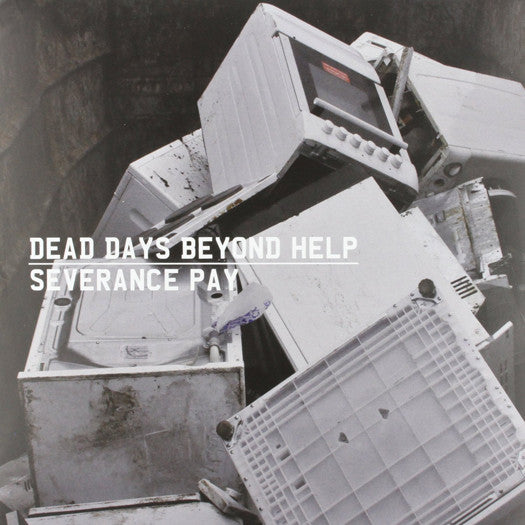 DEAD DAYS BEYOND HELP SEVERANCE PAY LP VINYL NEW (US) 33RPM
