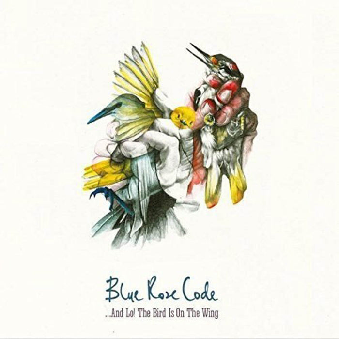 Blue Rose Code And Lo! The Bird Is On The Wing Vinyl LP 2018