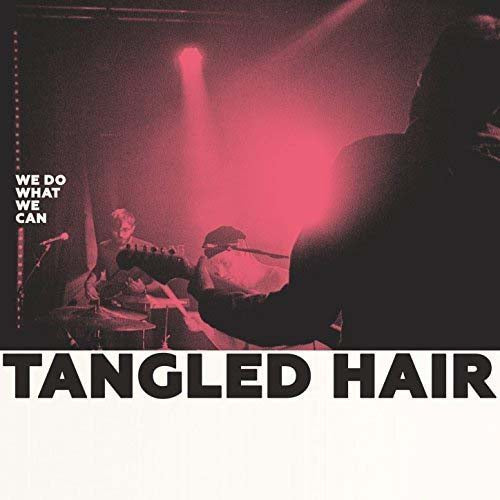 TANGLED HAIR We Do What We Can LP Vinyl NEW 2018