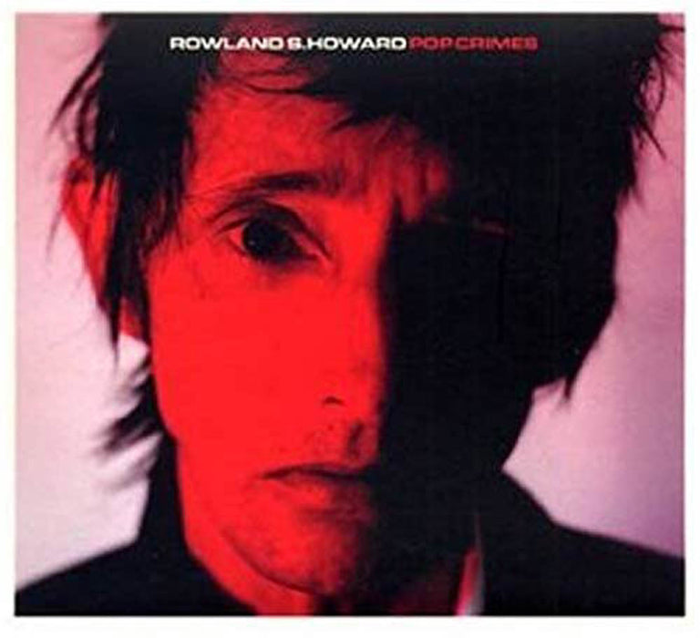 Rowland S. Howard - Pop Crimes Vinyl LP Out 2020