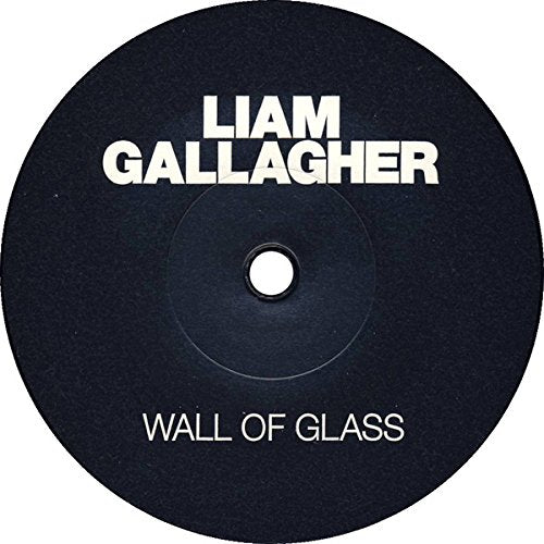 Liam Gallagher Wall Of Glass Vinyl 7" Single 2017